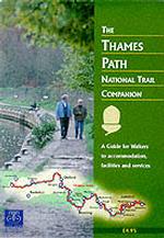 The Thames Path National Trail Companion : A Guide for Walkers to Accommodation, Facilities and Services