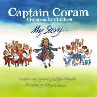 Captain Coram: Chamption for Children : My Story