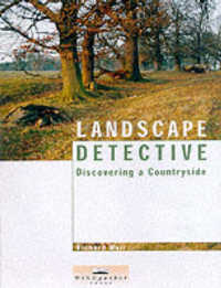 Landscape Detective : Discovering a Countryside