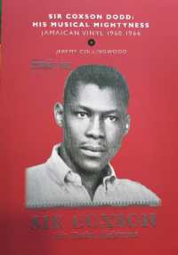 Sir Coxson Dodd: His Musical Mightyness : Jamaican Vinyl 1960 - 1966