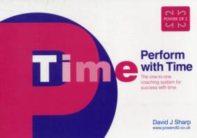 Perform with Time : The One-to-one Coaching System for Success with Time -- Paperback / softback