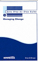 Easy Step by Step to Managing Change (Easy Step by Step Guides) -- Paperback