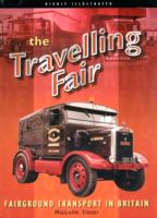 The Travelling Fair : Fairground Transport in Britain