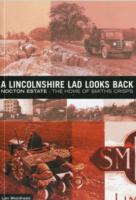 Lincolnshire Lad Looks Back : Nocton Estate - the Home of Smiths Crisps -- Paperback