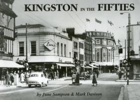 Kingston in the Fifties (Mark Davison's "remembered" Series for Kingston, Surbiton, Hook and Tolworth) -- Paperback / softback