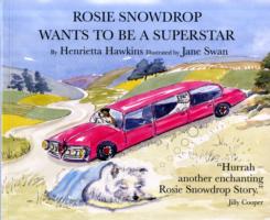 Rosie Snowdrop Wants to be a Superstar