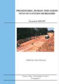 Prehistoric, Roman and Saxon Sites in Eastern Berkshire : Excavations 1989-1997