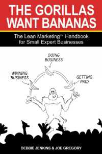 The Gorillas Want Bananas : The Lean Marketing Handbook for Small Expert Businesses