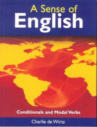 A Sense of English : Conditionals and Modal Verbs