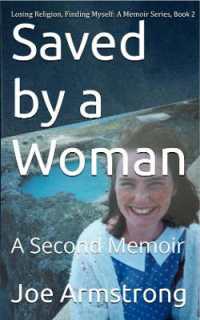 Saved by a Woman : A Second Memoir (Losing Religion, Finding Myself: A Memoir Series)