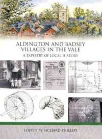 Aldington and Badsey: Villages in the Vale : A Tapestry of Local History