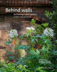 Behind walls : Enchanting hidden gardens of the Charterhouse