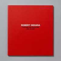 Robert Indiana : Paintings and Sculpture 1961-2003
