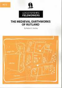 The Medieval Earthworks of Rutland (Fieldworkers Monograph Nbr 5)
