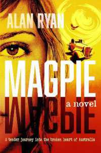 Magpie : A tender journey into the broken heart of Australia