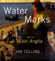 Water Marks : Art in East Anglia