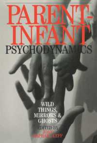 Parent-Infant Psychodynamics : Wild Things, Mirrors and Ghosts