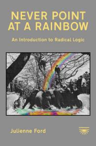 Never Point at a Rainbow : An Introduction to Radical Logic
