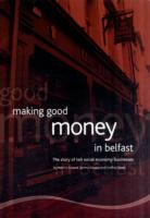 Making Good Money in Belfast