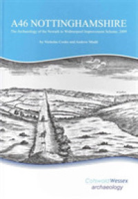 A46 Nottinghamshire : The Archaeology of the Newark to Widmerpool Improvement Scheme, 2009