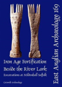EAA 169: Iron Age Fortification Beside the River Lark : Excavations at Mildenhall, Suffolk (East Anglian Archaeology Monograph)