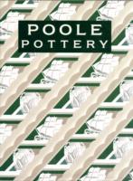 Poole Pottery : Carter & Company and Their Successors, 1873-2011 （4TH）