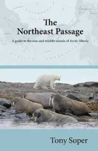 The Northeast Passage : A guide to the seas and wildlife islands of Arctic Siberia （2ND）