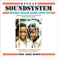 Reggae Soundsystem : Original Reggae Album Cover Art: a Visual History of Jamaican Music from Mento to Dancehall
