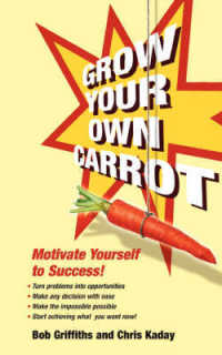 Grow Your Own Carrot : Motivate Yourself to Success