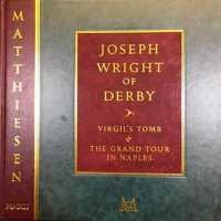 Joseph Wright of Derby : Virgil's Tomb & the Grand Tour in Naples
