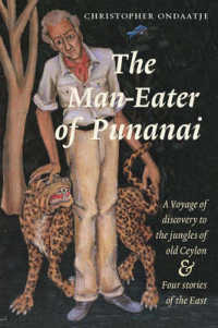 The Man-eater of Punanai : A Voyage of Discovery to the Jungles of Old Ceylon and Four Stories of the East