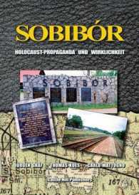 Sobibor : Holocaust Propaganda und Wirklichkeit