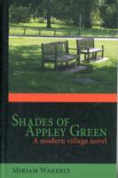 Shades of Appley Green : A Modern Village Novel (Appley Green)