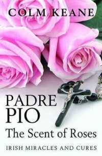 Padre Pio: the Scent of Roses, Irish Miracles & Cures