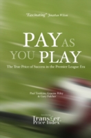 Pay as You Play : The True Price of Success in the Premier League Era