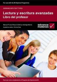 Lectura Y Escritura Avanzadas Teacher's Book : Para Uso Como Complemento al Programa del Diploma del IB