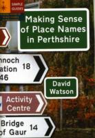 Making Sense of Place Names in Perthshire -- Paperback / softback