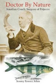 Doctor by Nature : Jonathan Couch: Surgeon of Polperro -- Hardback