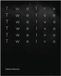 Melanie Manchot : Twelve