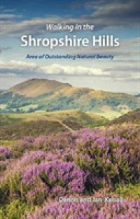 Walking in the Shropshire Hills : Area of Outstanding Natural Beauty