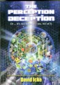 The Perception Deception : Or ... it's All Bollocks - Yes All of it: The Most Comprehensive Exposure of Human Life Ever Written