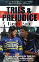 Tries and Prejudice : The Autobiography of England's First Mulsim Rugby International -- Paperback