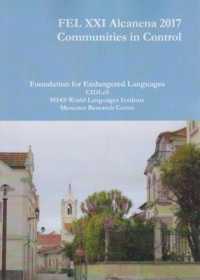 FEL XXI Alcanena 2017 : Communities in Control (Proceedings of Foundation for Endangered Languages)