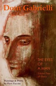 The Eyes of a Man : Selected Prose and Poetry of Dom Gabrielli