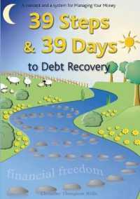 39 Steps and 39 Days to Debt Recovery a Concept and a System for Managing Your Money : Financial Freedom （2ND）