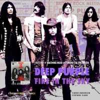 Deep Purple: Fire in the Sky : The Story of Smoke on the Water and Machine Head