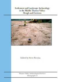 Settlement and Landscape Archaeology in the Middle Thames Valley: Slough and Environs (Thames Valley Archaeological Services Monograph)