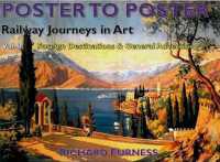Railway Journeys in Art Volume 8: Worldwide Destinations (Poster to Poster Series)