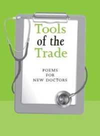 Tools of the Trade : poems for new doctors (second edition) （2ND）