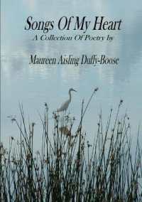 Songs of My Heart : A Collection of Poetry by Maureen Aisling Duffy-Boose